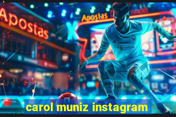 carol muniz instagram